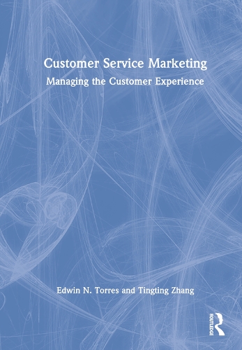 Паперова книга «Customer Service Marketing: Managing the Customer Experience», авторів Едвін Н. Торрес, Тінг Чжан - фото №1