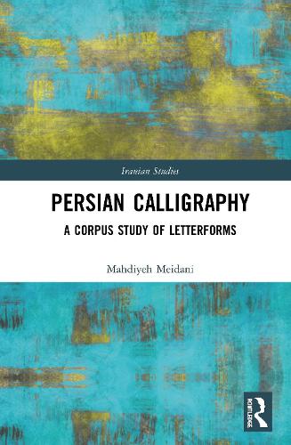 Паперова книга «Persian Calligraphy: A Corpus Study of Letterforms», автор Махдіє Мейдані - фото №1