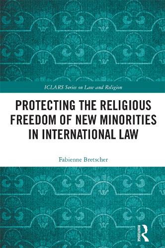 Бумажная книга «Protecting the Religious Freedom of New Minorities in International Law», автор Фабьен Бретшер - фото №1