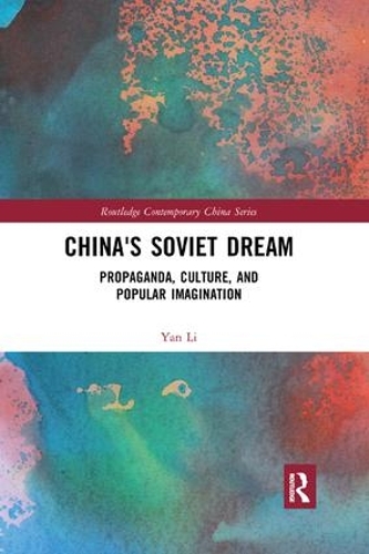 Паперова книга «China's Soviet Dream: Propaganda, Culture, and Popular Imagination», автор Янь Лі - фото №1