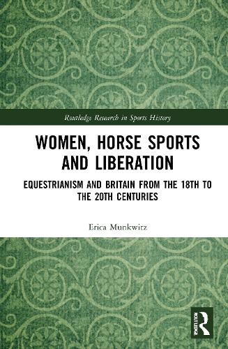 Бумажная книга «Women, Horse Sports and Liberation: Equestrianism and Britain from the 18th to the 20th Centuries», автор Эрика Манквиц - фото №1