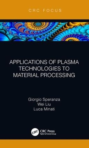 Бумажная книга «Applications of Plasma Technologies to Material Processing», авторов Джорджио Сперанца, Лука Минати, Вэй Лю - фото №1