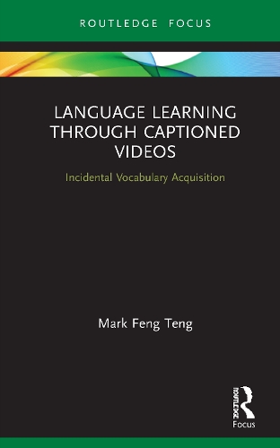 Паперова книга «Language Learning Through Captioned Videos: Incidental Vocabulary Acquisition», автор Марк Фенг Тенг - фото №1