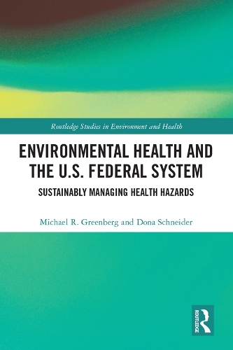Бумажная книга «Environmental Health and the U.S. Federal System: Sustainably Managing Health Hazards», авторов Дона Шнайдер, Майкл Р Гринберг - фото №1