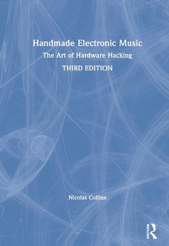 Паперова книга «Handmade Electronic Music: The Art of Hardware Hacking», автор Ніколя Коллінз - фото №1