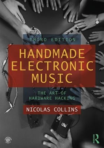 Бумажная книга «Handmade Electronic Music: The Art of Hardware Hacking», автор Николя Коллинз - фото №1