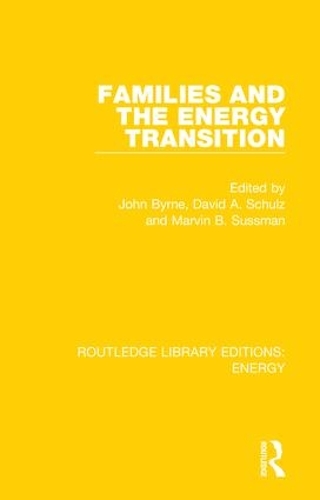 Бумажная книга «Families and the Energy Transition», авторов Дэвид А. Шульц, Джон Бирн, Марвин Б. Сассман - фото №1