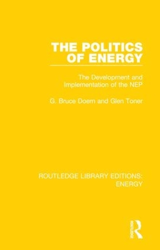 Бумажная книга «The Politics of Energy: The Development and Implementation of the NEP», автор Глен Тонер - фото №1