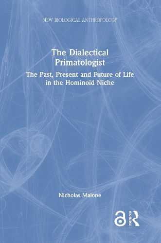 Паперова книга «The Dialectical Primatologist: The Past, Present and Future of Life in the Hominoid Niche», автор Ніколас Мелоун - фото №1