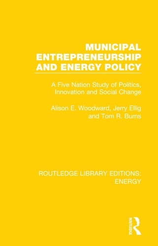Бумажная книга «Municipal Entrepreneurship and Energy Policy: A Five Nation Study of Politics, Innovation and Social Change», авторов Элисон Э. Вудворд, Джерри Эллиг, Том Р. Бернс - фото №1