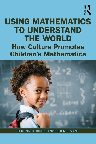 [object Object] «Using Mathematics to Understand the World: How Culture Promotes Children's Mathematics», авторів Пітер Брайант, Терезінья Нунес - фото №1