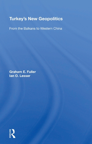 Бумажная книга «Turkey's New Geopolitics: From The Balkans To Western China», автор Грэм Фуллер - фото №1