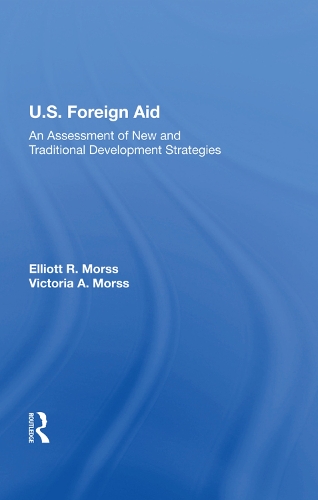 Бумажная книга «U.S. Foreign Aid: An Assessment Of New And Traditional Development Strategies», автор Эллиот Р. Морсс - фото №1