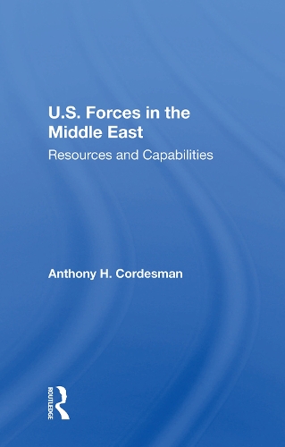 Паперова книга «U.S. Forces In The Middle East: Resources And Capabilities», автор Ентоні Х. Кордесман - фото №1