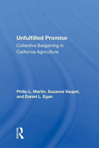 Бумажная книга «Unfulfilled Promise: Collective Bargaining In California Agriculture», автор Филип Л Мартин - фото №1