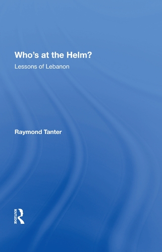 Бумажная книга «Who's At The Helm?: Lessons Of Lebanon», автор Раймонд Тантер - фото №1