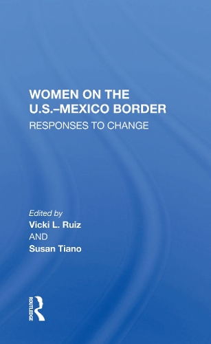 Бумажная книга «Women On The U.S.-Mexico Border: Responses To Change» - фото №1