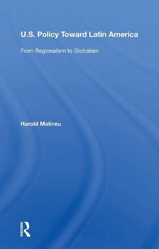 Бумажная книга «U.s. Policy Toward Latin America: From Regionalism To Globalism» - фото №1
