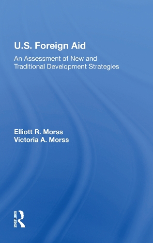Бумажная книга «U.S. Foreign Aid: An Assessment Of New And Traditional Development Strategies», автор Эллиот Р. Морсс - фото №1