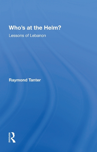 Бумажная книга «Who's At The Helm?: Lessons Of Lebanon», автор Раймонд Тантер - фото №1