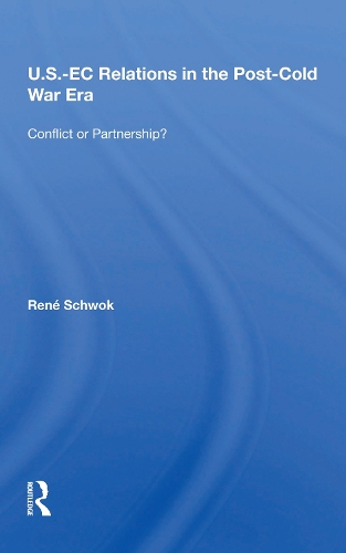 Бумажная книга «U.S.- EC Relations In The Post-cold War Era: Conflict Or Partnership?» - фото №1