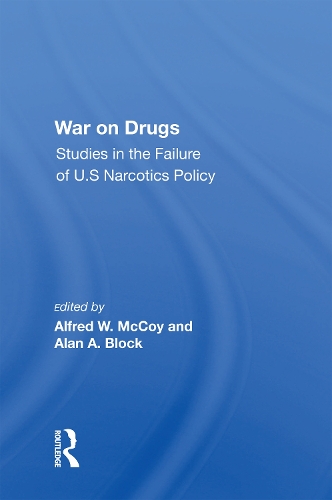 Паперова книга «War On Drugs: Studies In The Failure Of U.s. Narcotics Policy», автор Альфред В. Маккой - фото №1
