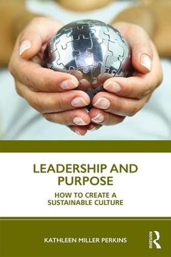 Бумажная книга «Leadership and Purpose: How to Create a Sustainable Culture», автор Кэтлин Миллер Перкинс - фото №1