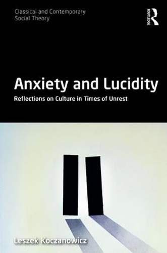 [object Object] «Anxiety and Lucidity: Reflections on Culture in Times of Unrest», автор Лешек Кочанович - фото №1