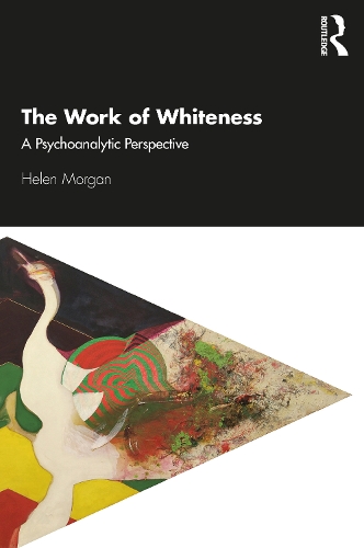 Бумажная книга «The Work of Whiteness: A Psychoanalytic Perspective», автор Хелен Морган - фото №1