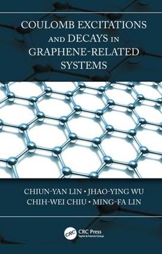 Бумажная книга «Coulomb Excitations and Decays in Graphene-Related Systems», авторов Чи-Вей Чиу, Чиун-Ян Линь, Чжао-Ин Ву, Минг-Фа Лин - фото №1