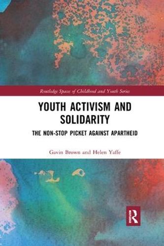 Бумажная книга «Youth Activism and Solidarity: The non-stop picket against Apartheid», авторов Гэвин Браун, Хелен Яффе - фото №1