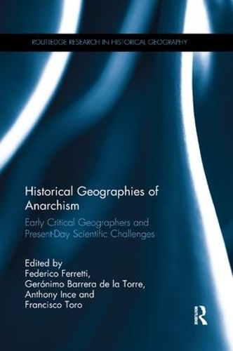 Бумажная книга «Historical Geographies of Anarchism: Early Critical Geographers and Present-Day Scientific Challenges» - фото №1