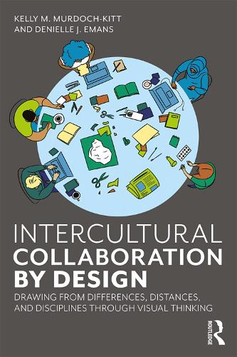 Бумажная книга «Intercultural Collaboration by Design: Drawing from Differences, Distances, and Disciplines Through Visual Thinking», авторов Дениэль Эманс, Келли Мердок-Китт - фото №1