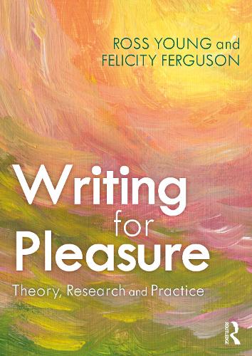 Паперова книга «Writing for Pleasure: Theory, Research and Practice», авторів Фелісіті Фергюсон, Росс Янг - фото №1