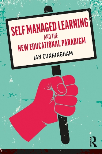 Паперова книга «Self Managed Learning and the New Educational Paradigm», автор Ієн Каннінгем - фото №1