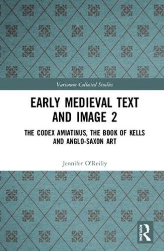 Бумажная книга «Early Medieval Text and Image Volume 2: The Codex Amiatinus, the Book of Kells and Anglo-Saxon Art», автор Дженнифер О'Рейли - фото №1
