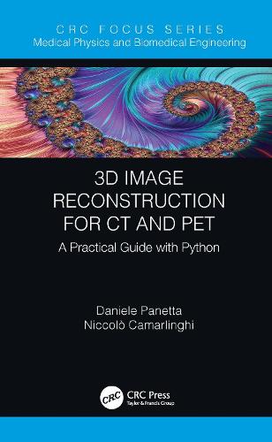Паперова книга «3D Image Reconstruction for CT and PET: A Practical Guide with Python», авторів Даніеле Панетта, Нікколо Камарлінгі - фото №1