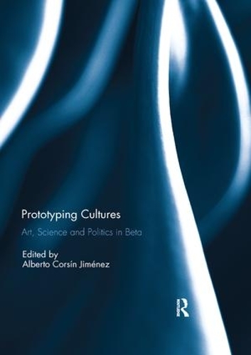 Бумажная книга «Prototyping Cultures: Art, Science and Politics in Beta» - фото №1