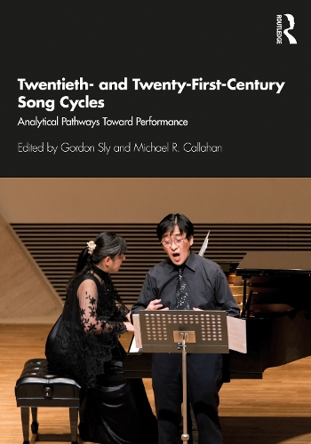Бумажная книга «Twentieth- and Twenty-First-Century Song Cycles: Analytical Pathways Toward Performance» - фото №1