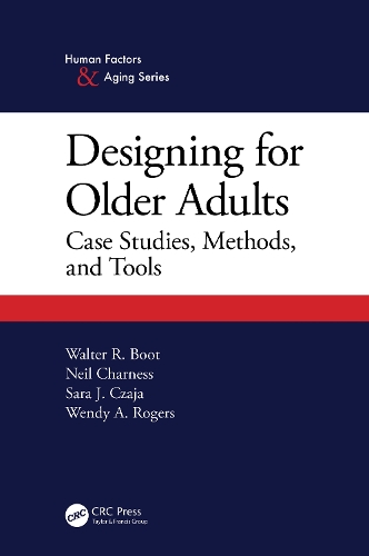 Бумажная книга «Designing for Older Adults: Case Studies, Methods, and Tools», авторов Нил Чарнесс, Сара Дж. Чая, Уолтер Бут, Венди А. Роджерс - фото №1