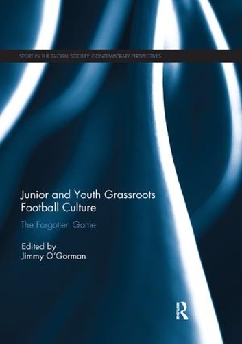 Бумажная книга «Junior and Youth Grassroots Football Culture: The Forgotten Game» - фото №1