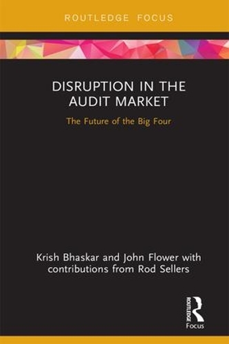 Бумажная книга «Disruption in the Audit Market: The Future of the Big Four», авторов Джон Флауэр, Криш Бхаскар - фото №1