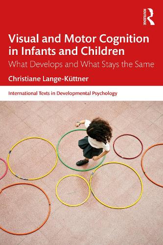Бумажная книга «Visual and Motor Cognition in Infants and Children: What Develops and What Stays the Same», автор Кристиана Ланге-Куттнер - фото №1