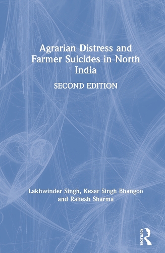 Бумажная книга «Agrarian Distress and Farmer Suicides in North India», авторов Кесар Сингх Бхангу, Лахвиндер Сингх, Ракеш Шарма - фото №1