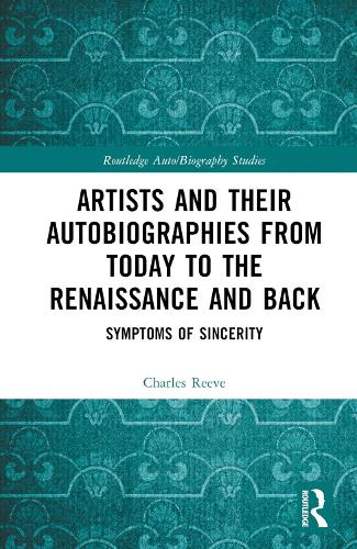 Бумажная книга «Artists and Their Autobiographies from Today to the Renaissance and Back: Symptoms of Sincerity», автор Чарльз Рив - фото №1