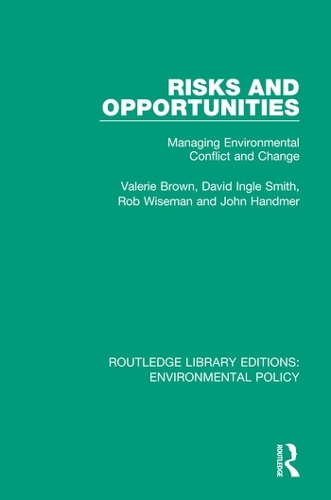 Бумажная книга «Risks and Opportunities: Managing Environmental Conflict and Change», авторов Дэвид Ингл Смит, Джон Хэндмер, Роб Уайзмен, Валери Браун - фото №1