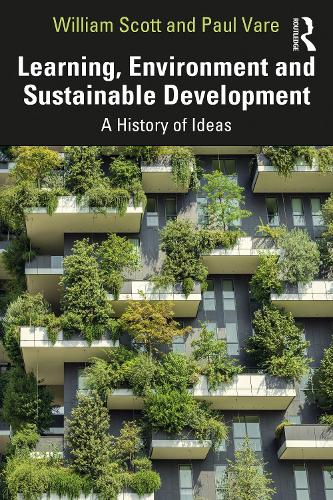 Бумажная книга «Learning, Environment and Sustainable Development: A History of Ideas», авторов Пол Варе, Уильям Скотт - фото №1