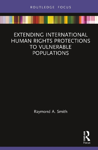 Паперова книга «Extending International Human Rights Protections to Vulnerable Populations», автор Реймонд А. Сміт - фото №1