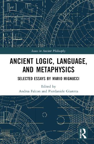 Бумажная книга «Ancient Logic, Language, and Metaphysics: Selected Essays by Mario Mignucci» - фото №1