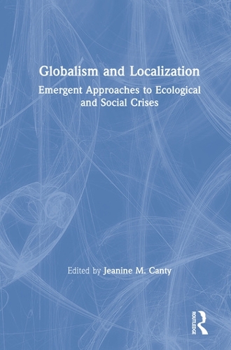 Бумажная книга «Globalism and Localization: Emergent Solutions to Ecological and Social Crises» - фото №1